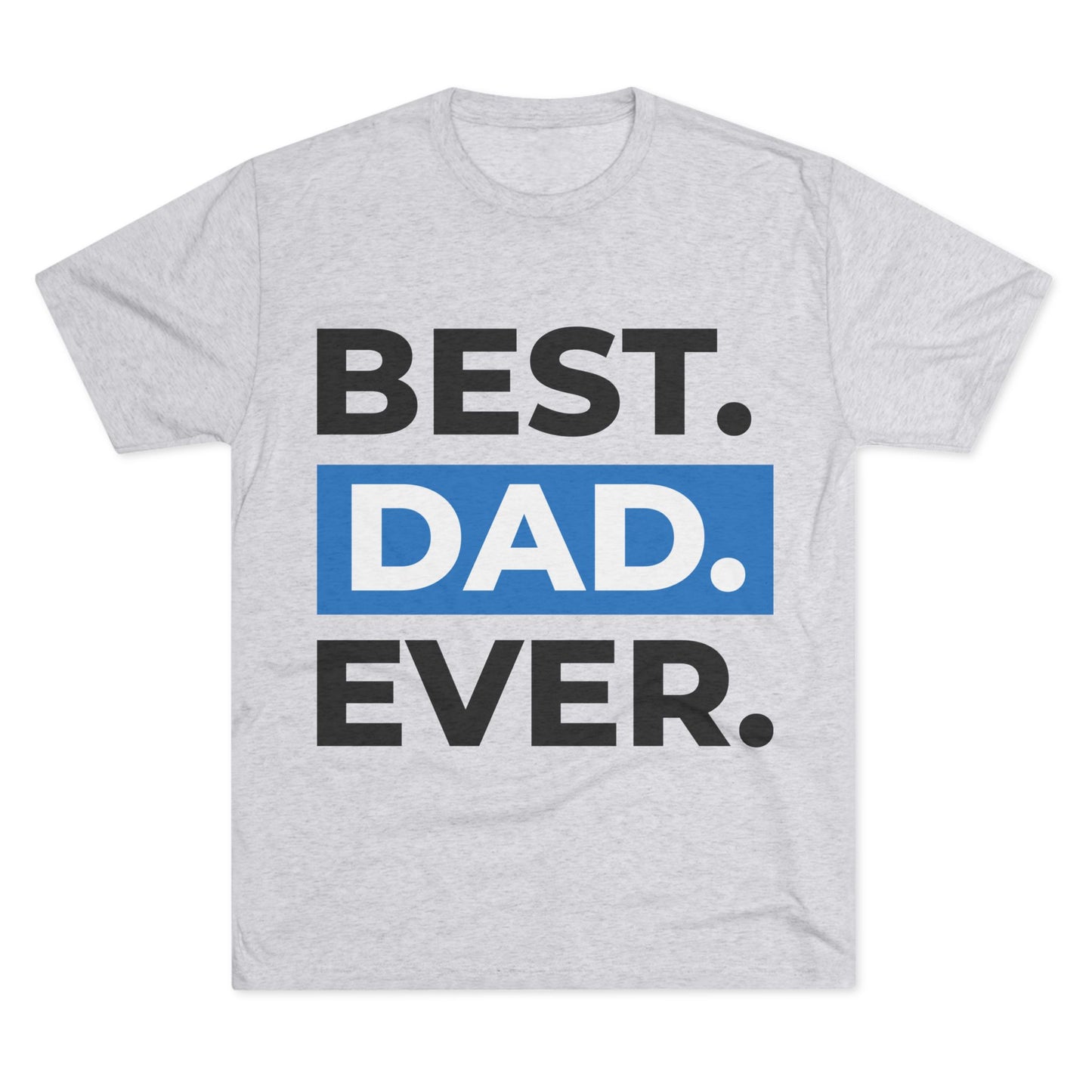 Best Dad Ever T-Shirt - Graphic Tee