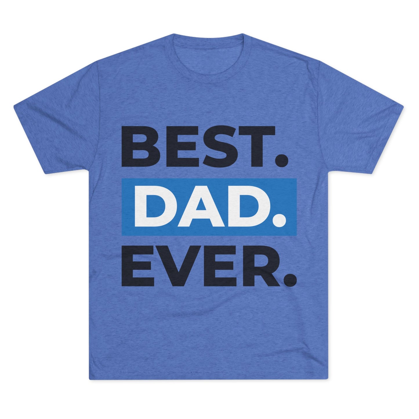Best Dad Ever T-Shirt - Graphic Tee
