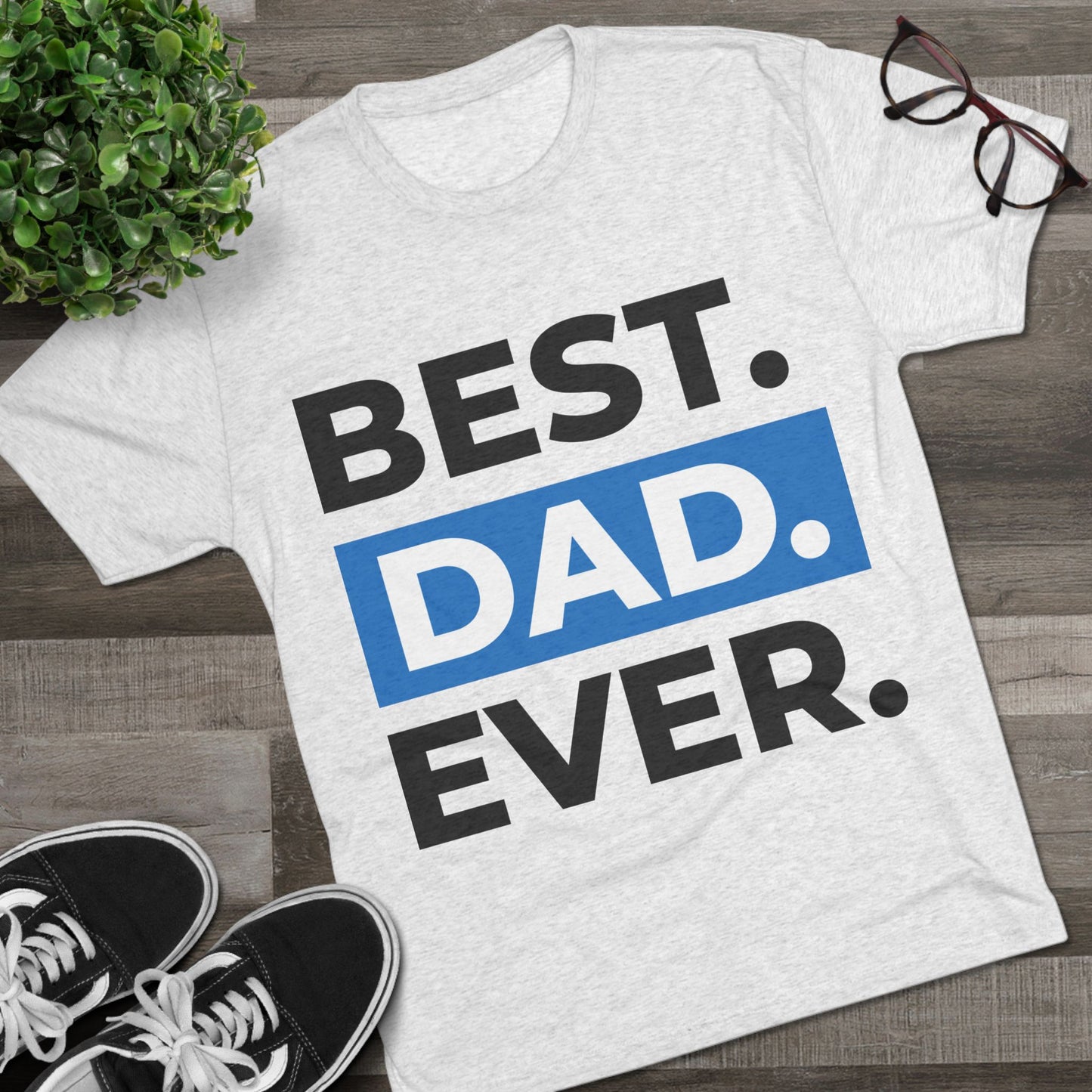 Best Dad Ever T-Shirt - Graphic Tee