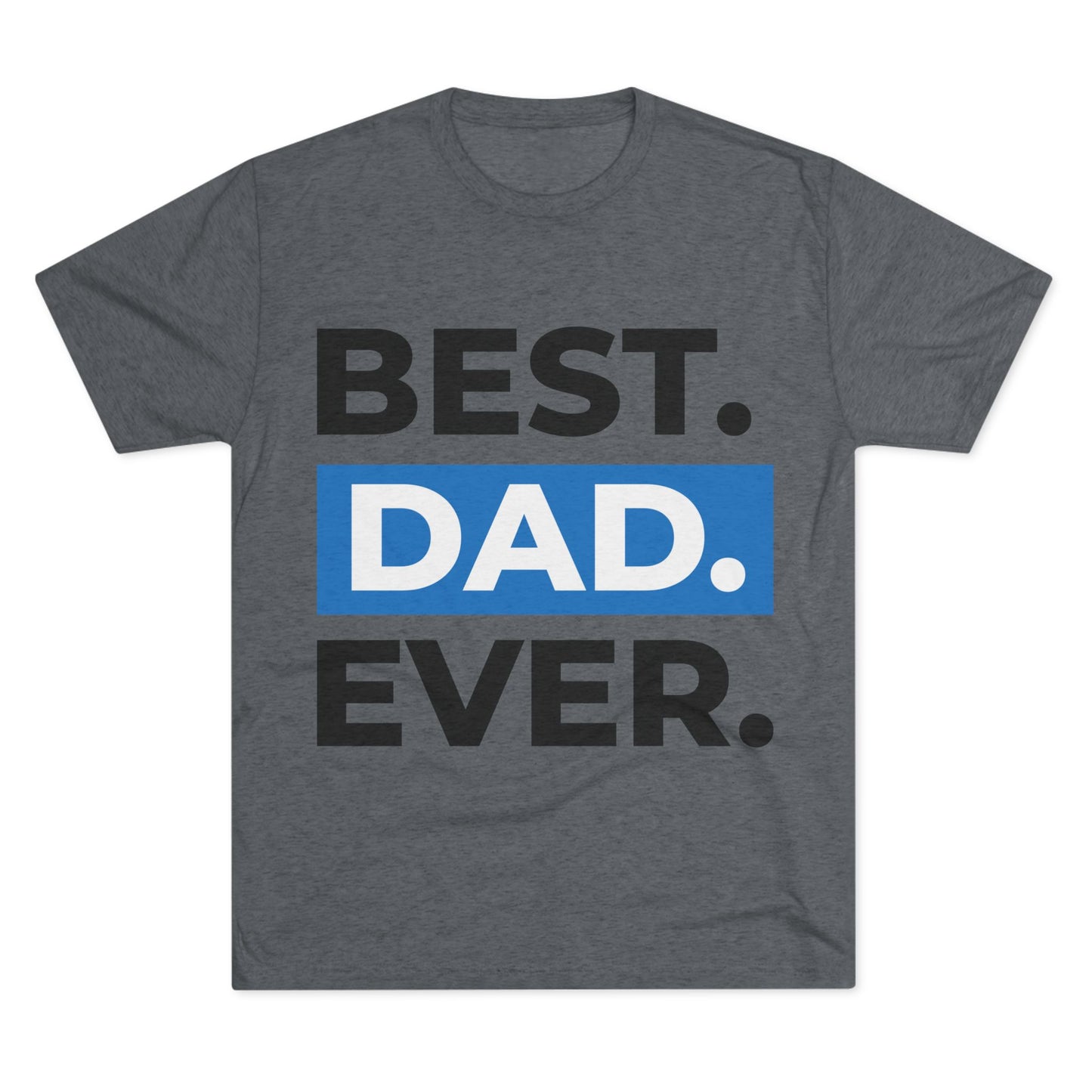 Best Dad Ever T-Shirt - Graphic Tee