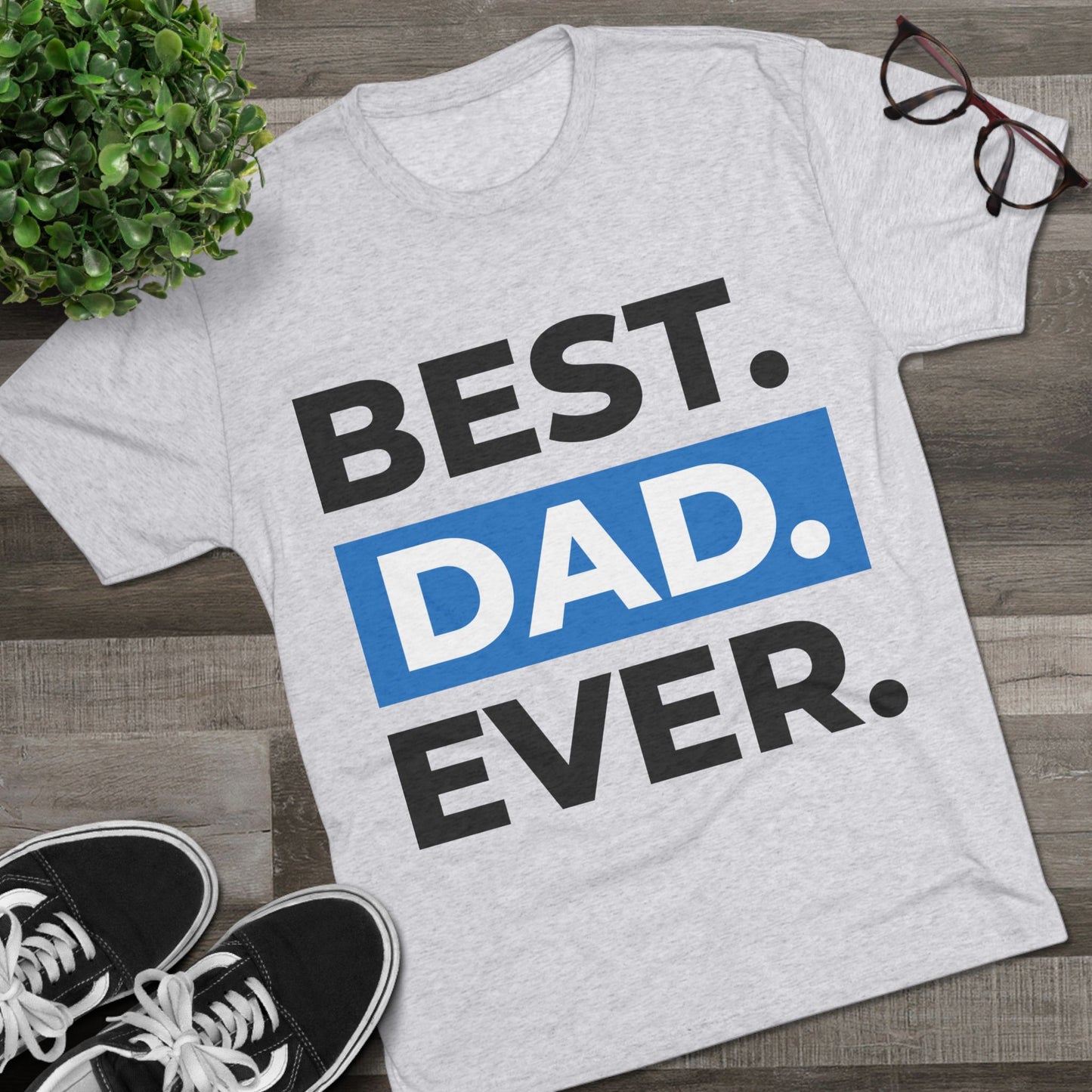 Best Dad Ever T-Shirt - Graphic Tee