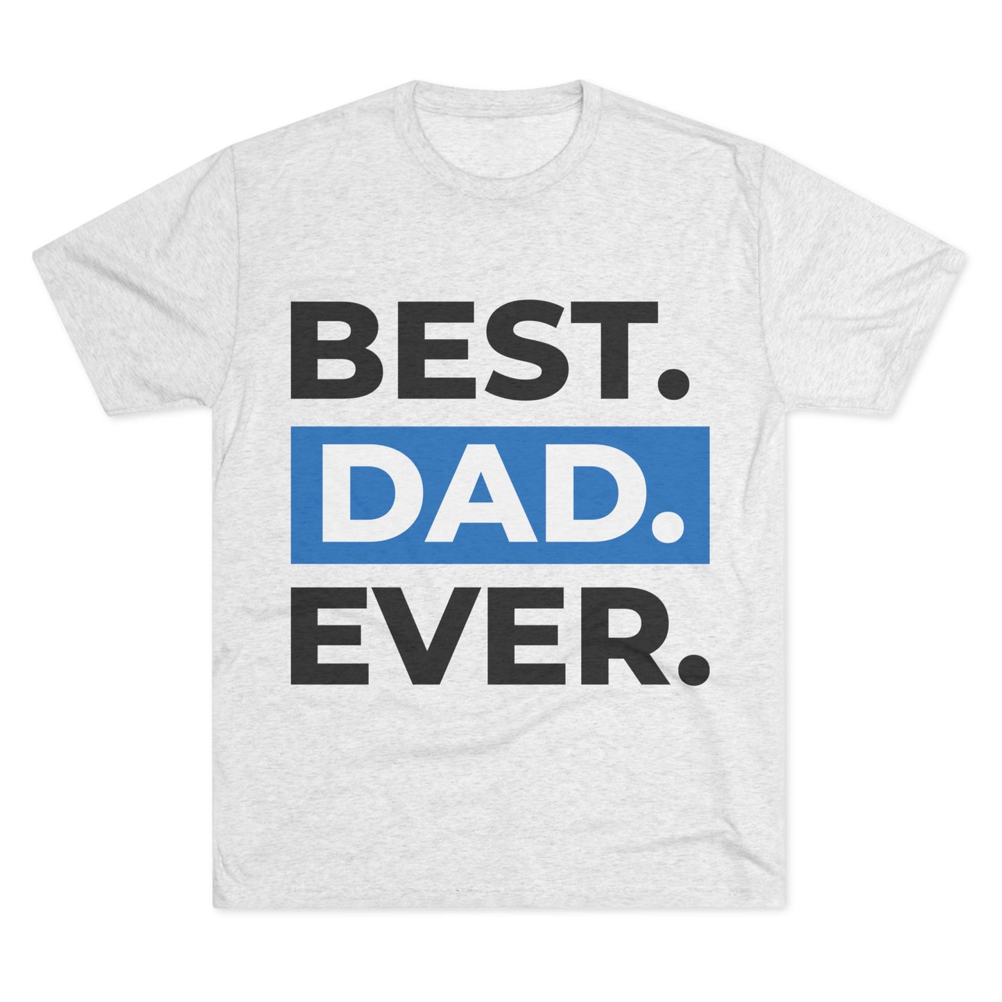 Best Dad Ever T-Shirt - Graphic Tee