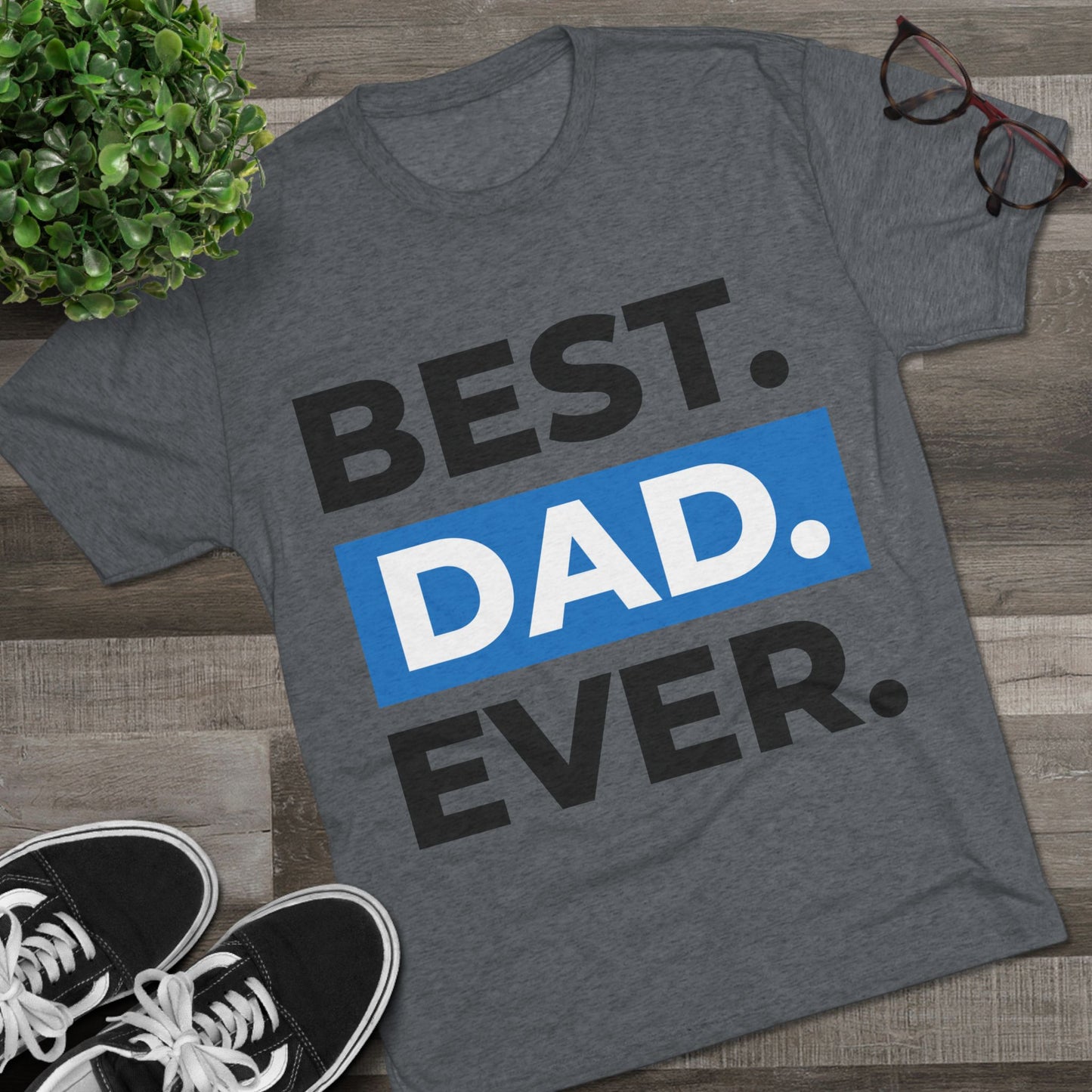 Best Dad Ever T-Shirt - Graphic Tee